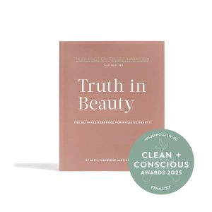 Truth in Beauty Book - 2nd Edition by Mukti Organic Skincare - Best Household Living - Product Reviews - Clean + Conscious Awards