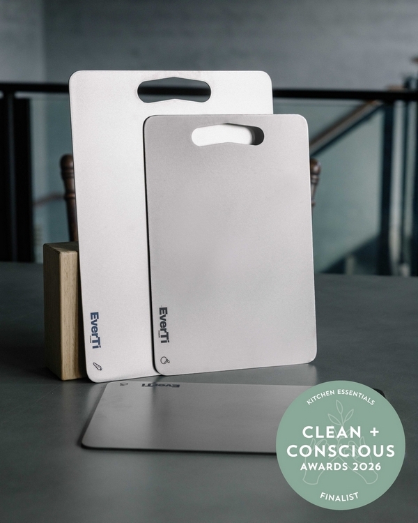 Pure Titanium Cutting Board by Everti – Finalist, Best Kitchen Essentials, Clean + Conscious Awards 2026